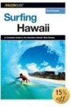 A Falcon Guide Surfing Hawaii: A Complete Guide to the Hawaiian Islands' Best Breaks